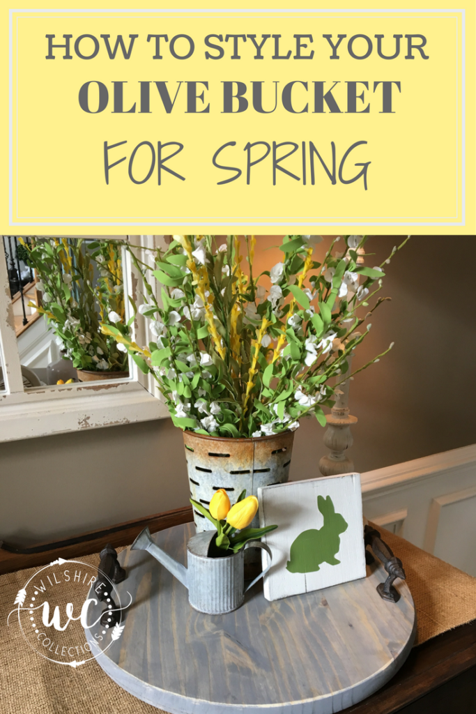 How to style your Olive Bucket for Spring! Get the farmhouse look!