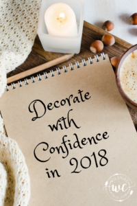 Learn how to decorate with confidence in 2018 in our 6 week ecourse. Happy Everyday Home