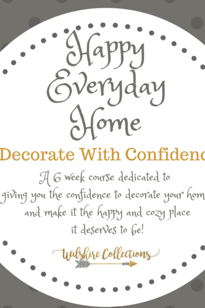 happy everyday home. learn how to decorate with confidence in this 6 week private course