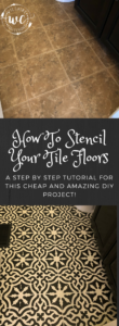 how to stencil your tile floors, a step by step tutorial for this easy and cheap DIY project!