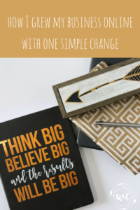 How I grew my business online with one small change that made a world of difference!