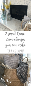 2 small home decor changes that you can make for a big impact in your home