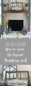 Mantle Decor for any season- how to created the layered look for that farmhouse feel on your fireplace. Fireplace with shiplap and herringbone tile.