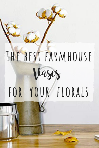 The best farmhouse vases for your florals! Galvanized, glass, chicken wire and more!
