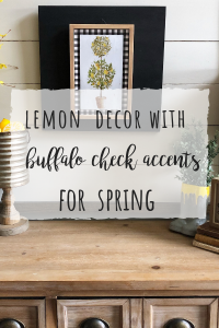 Lemon decor with buffalo check accents for a super cute Spring look