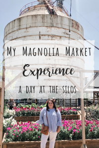 My Magnolia Market experience, a day to remember at the silos