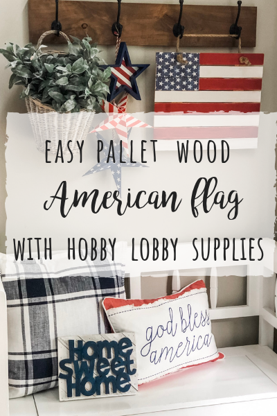 Easy pallet wood flag using hobby lobby supplies for cute patriotic decor