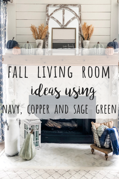 Fall living room ideas using Navy, Copper, sage green and white