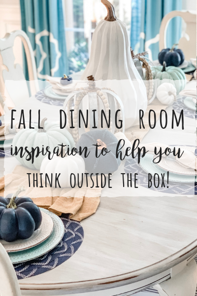 Fall dining room inspiration…thinking outside the box!