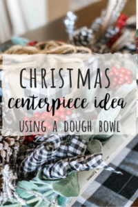 Christmas centerpiece idea using a dough bowl for a festive look!