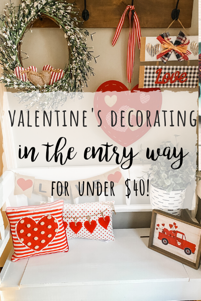 Valentine’s decorating for under $40 in my entry way!