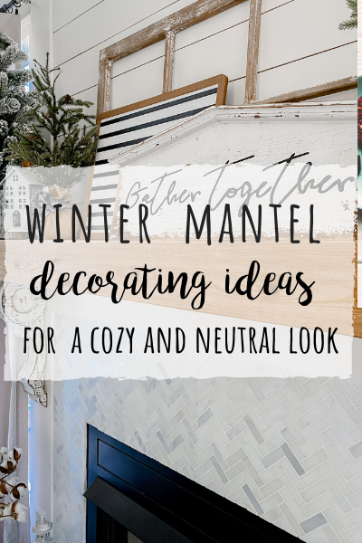 Winter mantel ideas for a cozy neutral look!