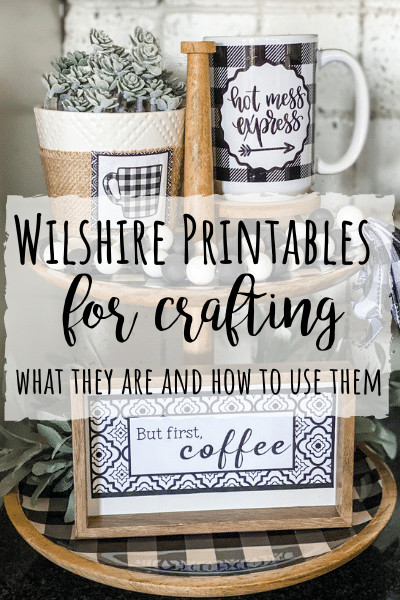 Wilshire Printables! Perfect for crafting! What they are and how you use them!